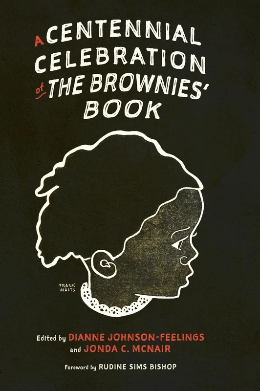 A Centennial Celebration of The Brownies' Book (Children's Literature Association Series)
