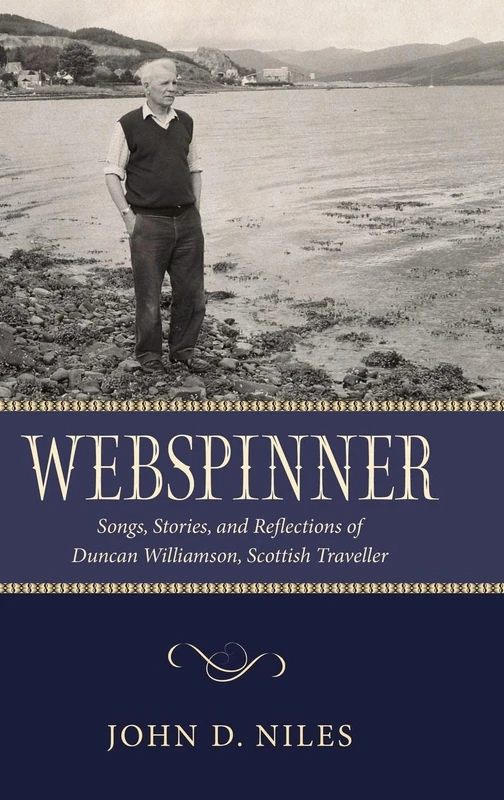 Webspinner: Songs, Stories, and Reflections of Duncan Williamson, Scottish Traveller