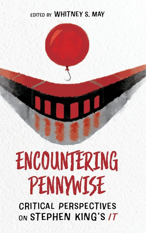 Encountering Pennywise: Critical Perspectives on Stephen King’s IT (Horror and Monstrosity Studies Series) - Image 1