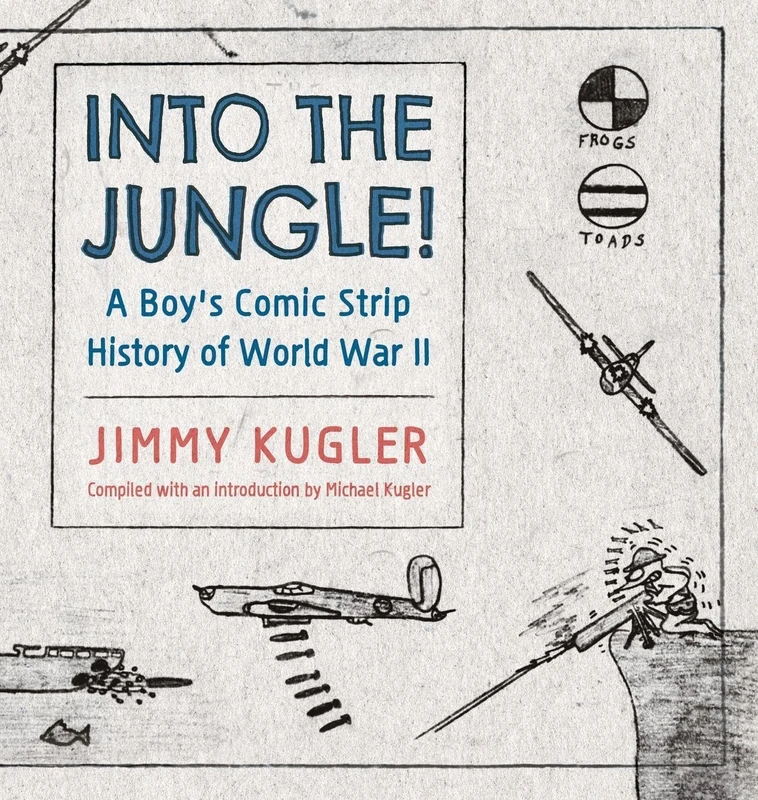 Into the Jungle!: A Boy's Comic Strip History of World War II (Cultures of Childhood)