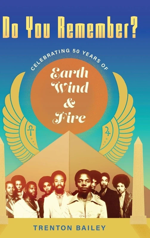Do You Remember?: Celebrating Fifty Years of Earth, Wind & Fire (American Made Music Series)