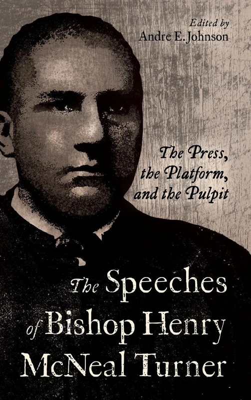 The Speeches of Bishop Henry McNeal Turner: The Press, the Platform, and the Pulpit (Margaret Walker Alexander Series in African American Studies) - Image 1
