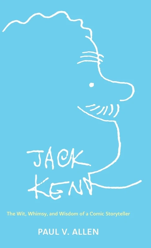 Jack Kent: The Wit, Whimsy, and Wisdom of a Comic Storyteller