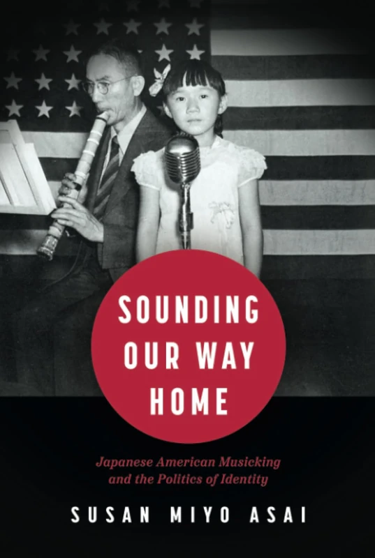 Sounding Our Way Home: Japanese American Musicking and the Politics of Identity - Image 1
