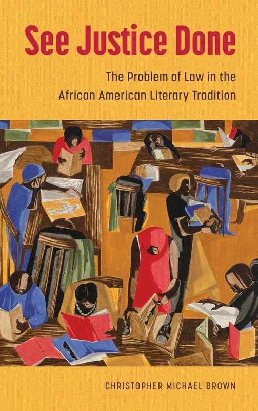 See Justice Done: The Problem of Law in the African American Literary Tradition (Margaret Walker Alexander Series in African American Studies)