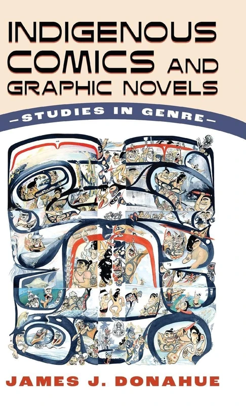 Indigenous Comics and Graphic Novels: Studies in Genre