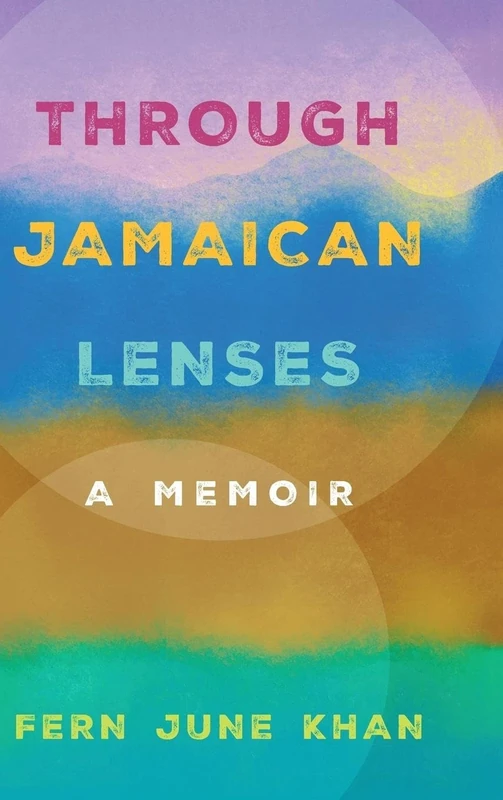 Through Jamaican Lenses: A Memoir