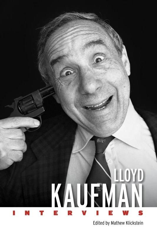Lloyd Kaufman: Interviews (Conversations with Filmmakers Series)