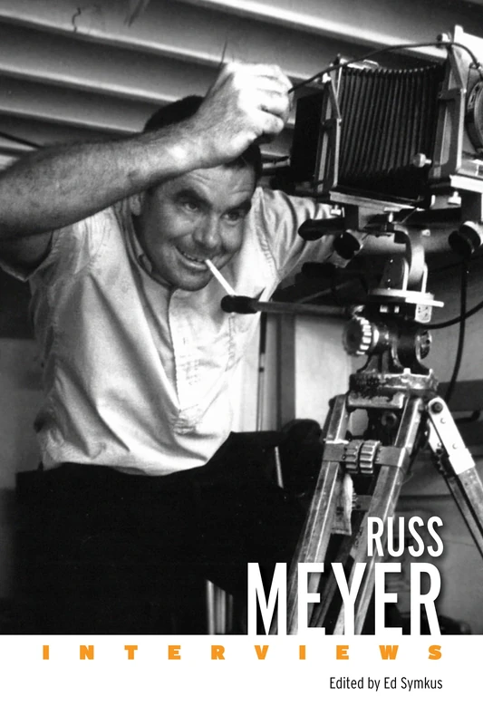 Russ Meyer: Interviews (Conversations with Filmmakers Series)