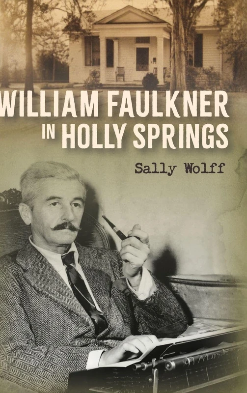 William Faulkner in Holly Springs