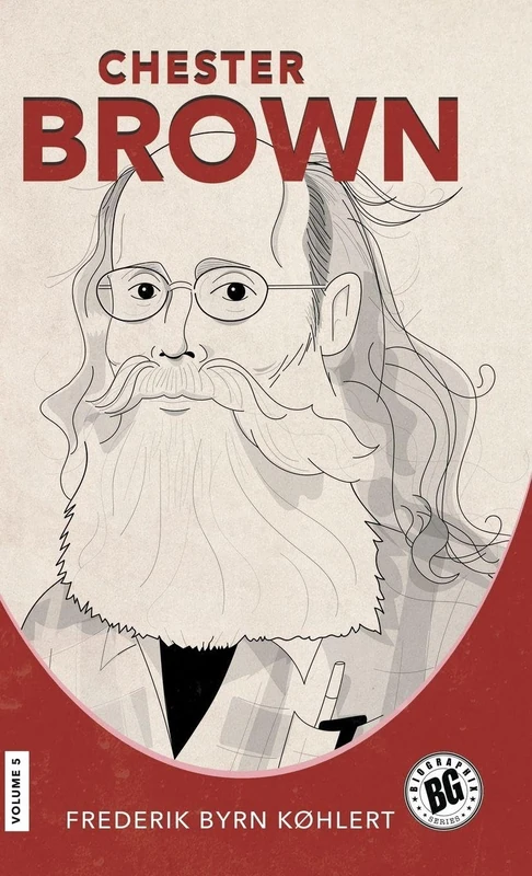 Chester Brown: 10 (Biographix)