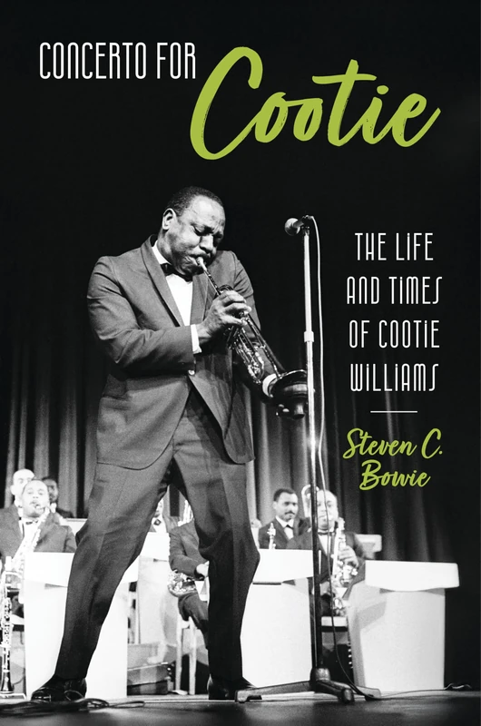 Concerto for Cootie: The Life and Times of Cootie Williams (American Made Music Series)