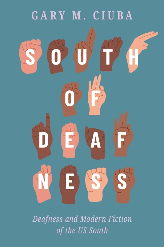 South of Deafness: Deafness and Modern Fiction of the US South
