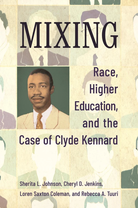 Mixing: Race, Higher Education, and the Case of Clyde Kennard