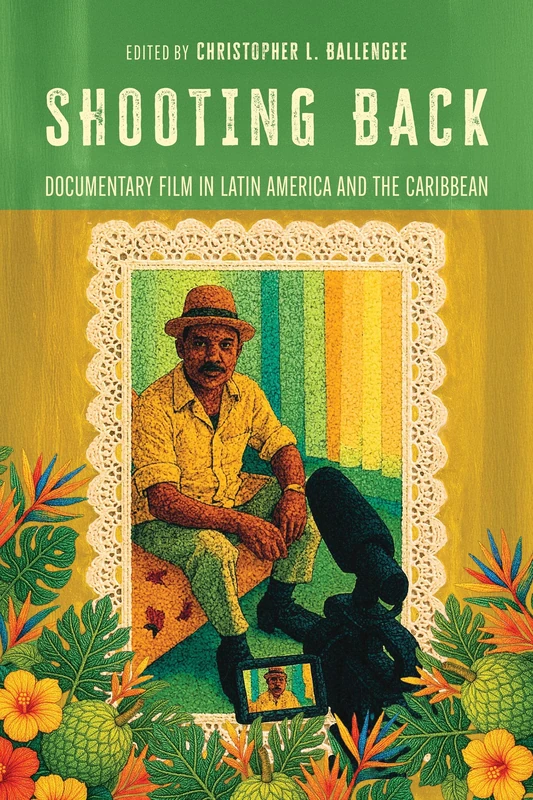 Shooting Back: Documentary Film in Latin America and the Caribbean - Image 1