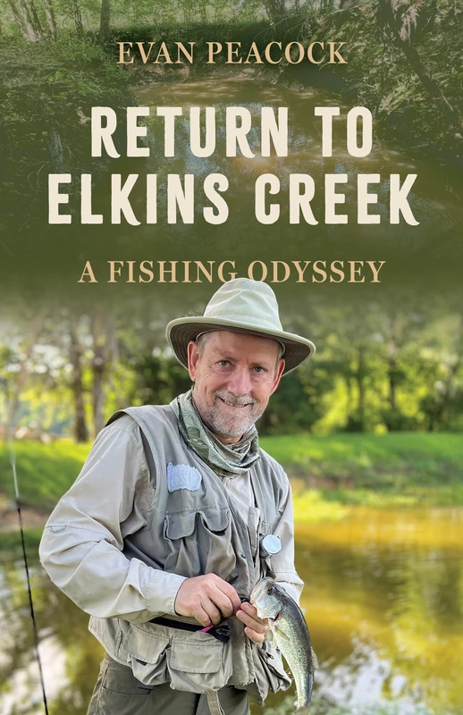 Return to Elkins Creek: A Fishing Odyssey