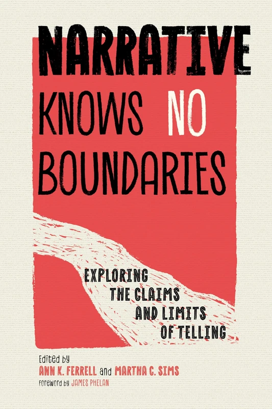 Narrative Knows No Boundaries: Exploring the Claims and Limits of Telling