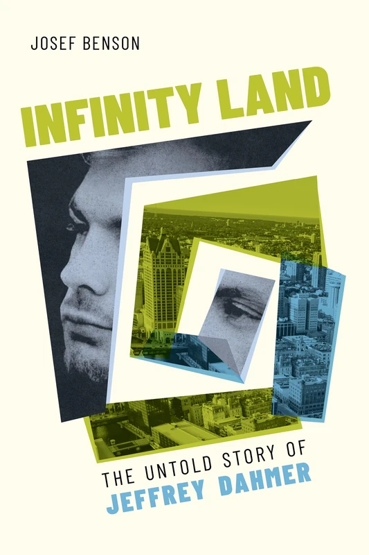 Infinity Land: The Untold Story of Jeffrey Dahmer