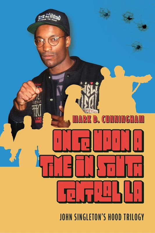 Once Upon a Time in South Central LA: John Singleton's Hood Trilogy