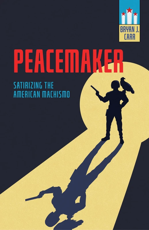 Peacemaker: Satirizing the American Machismo (Beyond the Comics Pantheon) - Image 1