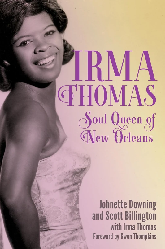 Irma Thomas: Soul Queen of New Orleans (American Made Music Series)