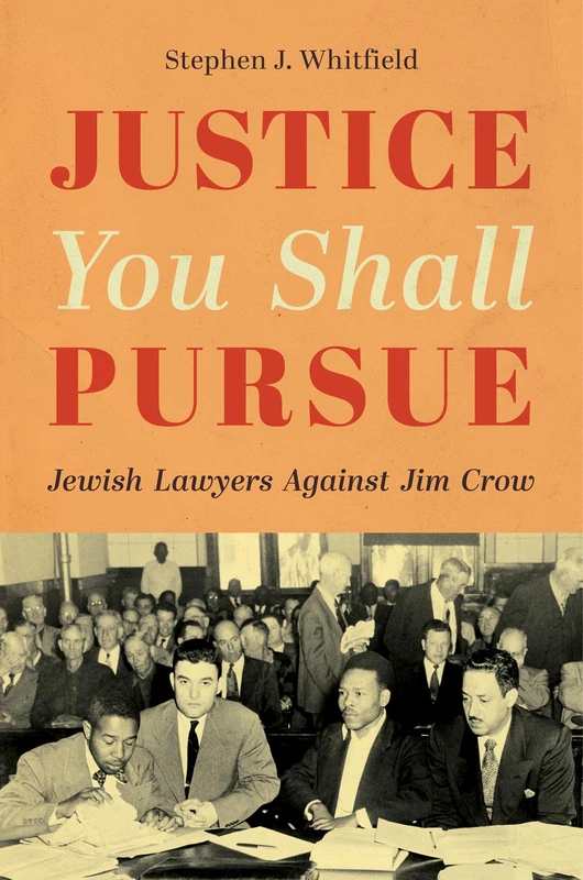 Justice You Shall Pursue: Jewish Lawyers Against Jim Crow