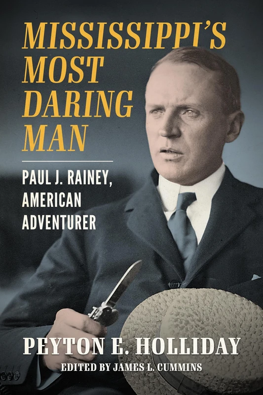 Mississippi's Most Daring Man: Paul J. Rainey, American Adventurer - Image 1