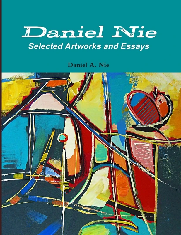 Daniel Nie: Selected Artworks and Essays