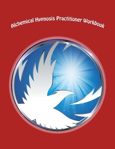 Alchemical Hypnosis Practitioner Workbook
