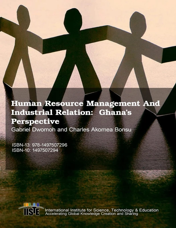 Human Resource Management And Industrial Relation: Ghana?s Perspective