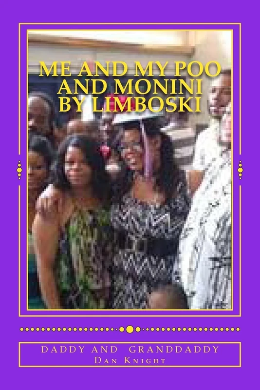 Me and my Poo and Monini by Limboski: Father, Uncle and GrandFather Wow its real nice: Volume 1 (Family Life for me and my relatives forever) - Image 1
