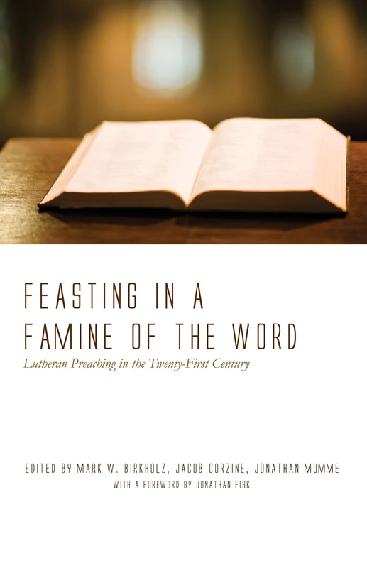 Feasting in a Famine of the Word: Lutheran Preaching in the Twenty-First Century - Image 1