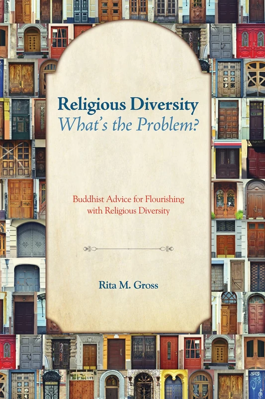 Religious Diversity--What's the Problem?: Buddhist Advice for Flourishing with Religious Diversity - Image 1