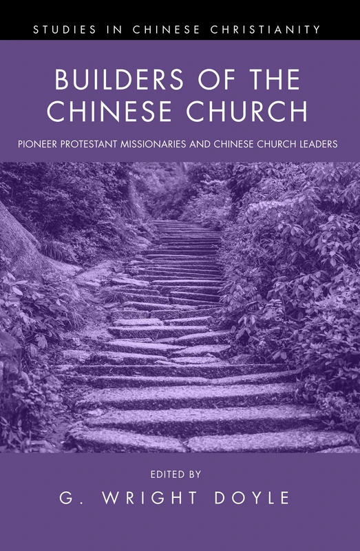 Builders of the Chinese Church: Pioneer Protestant Missionaries and Chinese Church Leaders (Studies in Chinese Christianity) - Image 1