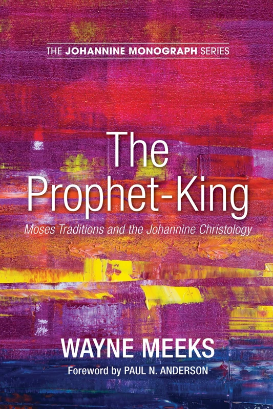 The Prophet-King: Moses Traditions and the Johannine Christology: 5 (Johannine Monograph) - Image 1
