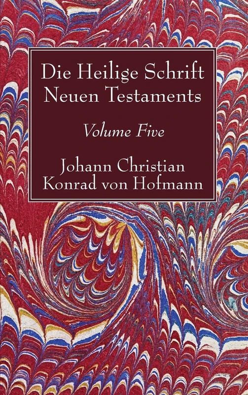 Die Heilige Schrift Neuen Testaments, Volume Five: Dritter Theil.: 5