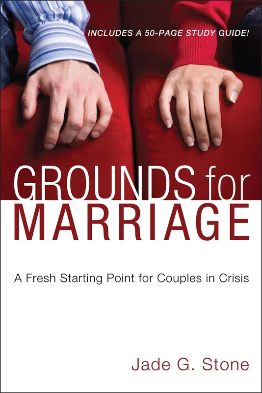 Grounds for Marriage, Book and Study Guide: A Fresh Starting Point for Couples in Crisis