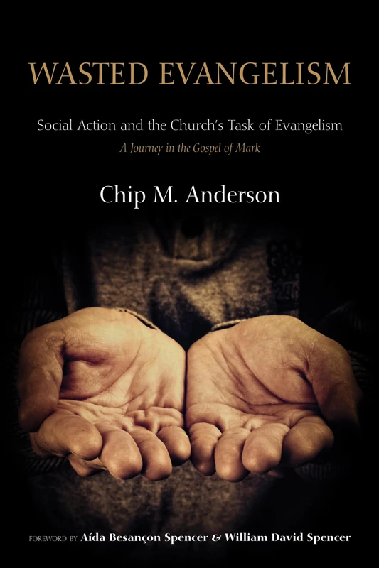 Wasted Evangelism: Social Action and the Church's Task of Evangelism / A Journey in the Gospel of Mark - Image 1