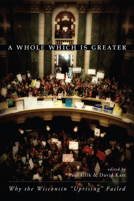 A Whole Which Is Greater: Why the Wisconsin "Uprising" Failed
