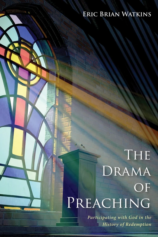 The Drama of Preaching: Participating with God in the History of Redemption - Image 1