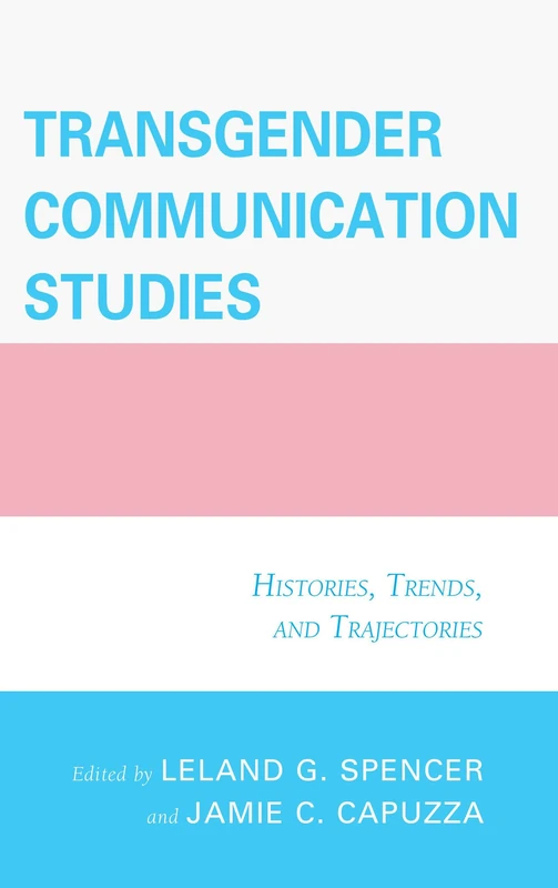 Transgender Communication Studies: Histories, Trends, and Trajectories - Image 1