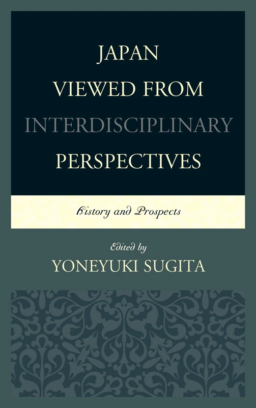 Japan Viewed from Interdisciplinary Perspectives: History and Prospects (New Studies in Modern Japan)