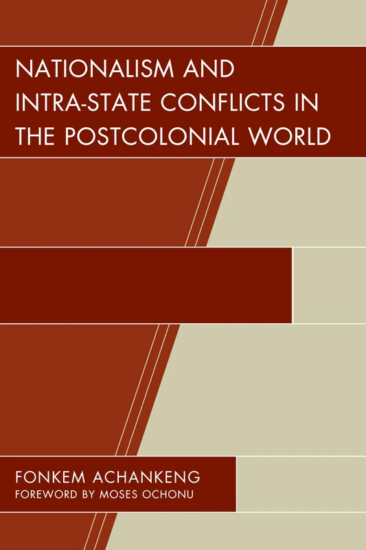 Nationalism and Intra-State Conflicts in the Postcolonial World (Conflict and Security in the Developing World)
