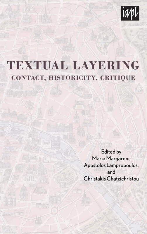 Textual Layering: Contact, Historicity, Critique (TEXTURES: Philosophy / Literature / Culture)