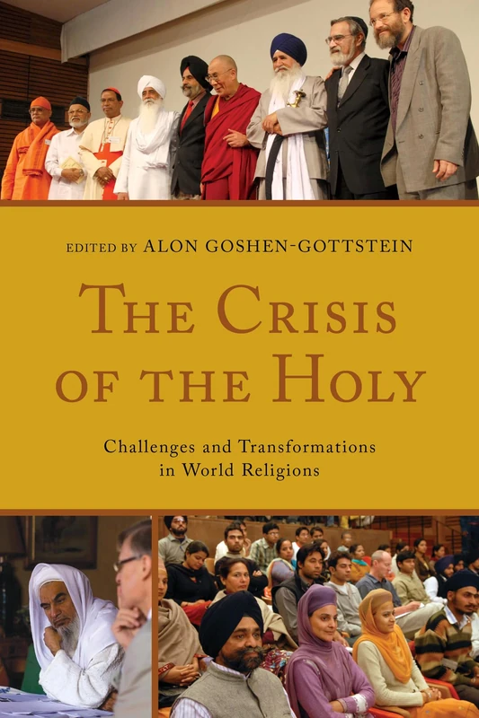 The Crisis of the Holy: Challenges and Transformations in World Religions (Interreligious Reflections)