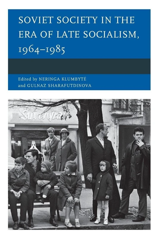 Soviet Society in the Era of Late Socialism, 1964–1985