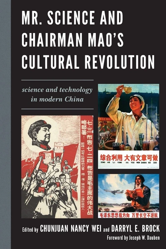 Mr. Science and Chairman Mao's Cultural Revolution: Science and Technology in Modern China