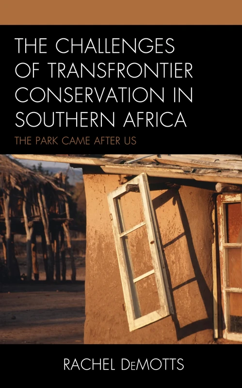 The Challenges of Transfrontier Conservation in Southern Africa: The Park Came After Us - Image 1