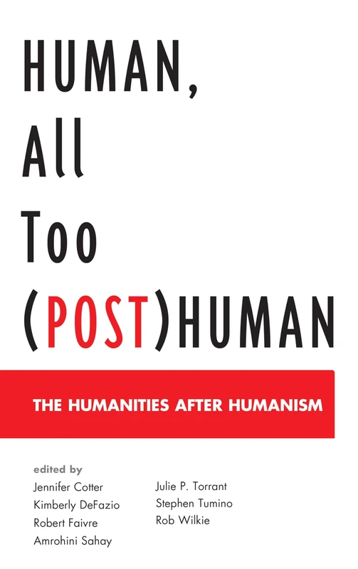 Human, All Too (Post)Human: The Humanities After Humanism