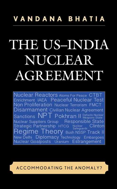 The US–India Nuclear Agreement: Accommodating the Anomaly?